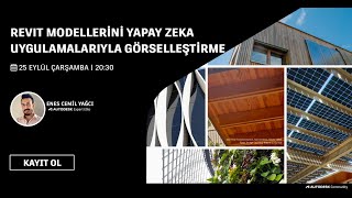 Revit Modellerini Yapay Zeka Uygulamalarıyla Görselleştirme Webinarı [upl. by Bruni]