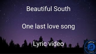 Beautiful South  One last love song lyric video [upl. by Nevlin747]