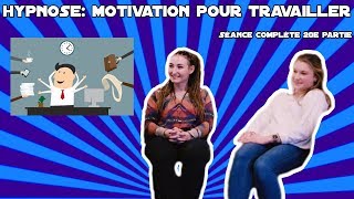 HYPNOSE MOTIVATION POUR TRAVAILLER  Séance complète 20e partie [upl. by Anneis]