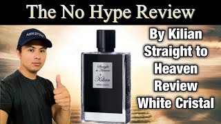 BY KILIAN STRAIGHT TO HEAVEN REVIEW WHITE CRISTAL  THE HONEST NO HYPE FRAGRANCE REVIEW [upl. by Filberte]