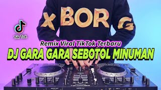 DJ GARA GARA SEBOTOL MINUMAN REMIX FULL BASS VIRAL TIKTOK TERBARU 2024 [upl. by Nostets966]