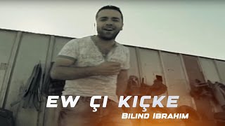 Bilind Ibrahim  Ew çi Kiçke [upl. by Jarid]