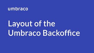 Layout of the Umbraco Backoffice [upl. by Asilana]