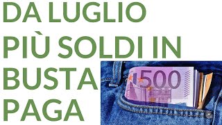 Più soldi in busta paga da luglio grazie al taglio del cuneo fiscale [upl. by Lap]