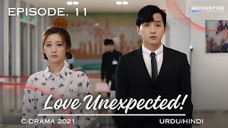 Love Unexpected  Episode 11  CDrama  UrduHindi  Fan Shi Qi  Qi Yan Di  New Chinese Drama [upl. by Hembree]