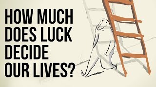 How Much Does Luck Decide Our Lives [upl. by Atiekram]