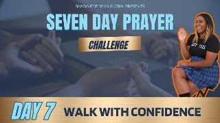 Day7 quotWalk with Confidencequot 7DayprayerChallenge shawniecedean morningprayer COVEREDBYGODSGRACE [upl. by Nalo]