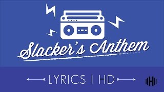 Slackers Anthem  Elias Naslin LyricsHD [upl. by Mcclees705]