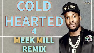 Meek Mill  Cold Hearted 4 Remix Official Video [upl. by Rheta998]