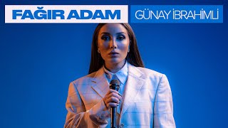 Günay İbrahimli — Fağır Adam Rəsmi Musiqi Videosu [upl. by Center]