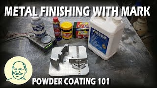 Metal Finishing With Mark  Powder Coating 101 [upl. by Ahseinod]