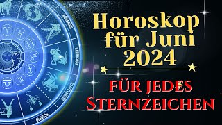 Horoskop für Juni 2024 für jedes Sternzeichen  die Zeit des weißen Streifens [upl. by Eyaf]