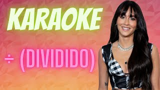 ÷  Dividido Karaoke con letra  Aitana [upl. by Nodnarbal]