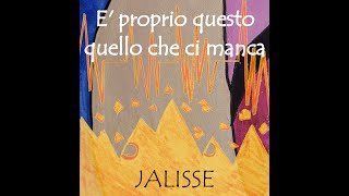 quotE proprio questo quello che ci mancaquot Official Version JALISSE [upl. by Sallyann]