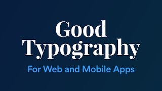 Improving Web and Mobile App Typography  5 basic guidelines [upl. by Niuqauj]