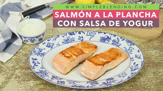 SALMÓN A LA PLANCHA CON SALSA DE YOGUR  Salmón a la plancha jugoso  Lomo de salmón con yogur [upl. by Klatt]