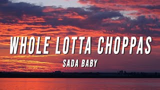 Sada Baby  Whole Lotta Choppas Lyrics [upl. by Mamoun]