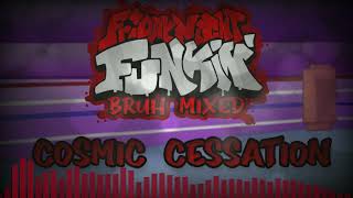 Cosmic Cessation  Friday Night Funkin Bruh Mixed [upl. by Mina137]