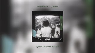 neighbors  j cole sped up with lyrics [upl. by Flint]