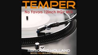 Temper  No Favors HQSound 12 inch Remix [upl. by Anihcak]