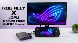 ASUS ROG Ally X eGPU 1440P Docked Mode Gaming Handheld To HighRes [upl. by Otrevogir]