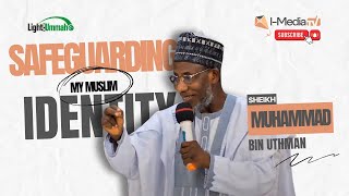 Safeguarding My Muslim Identity by Sheikh Muhammad Bin Uthman Kano [upl. by Meeks]