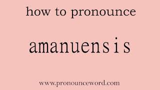 amanuensis How to pronounce amanuensis in english correctStart with A Learn from me [upl. by Klute]