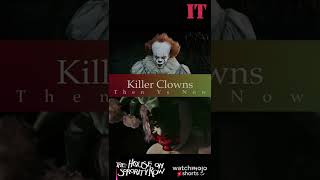 Killer Clowns Then Vs Now shorts [upl. by Ardis392]