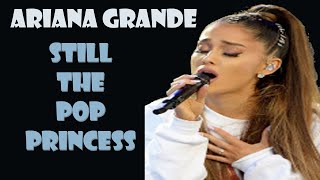 ARIANA GRANDE  IS SHE STILL THE PRINCESS OF POP MUSIC [upl. by Natlus]