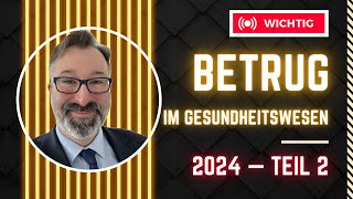 BETRUG im Gesundheitswesen 2024  Teil 2 [upl. by Norreg]