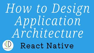 9  How to design application architecture of React Native  reactnative redux reactnavigation [upl. by Northrop]