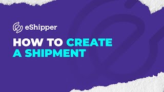 How to Create a Shipment  eShipper 20 [upl. by Adnalram667]