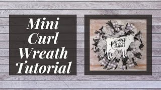 MINI CURL WREATH TUTORIAL MINI WREATH TUTORIAL 8 INCH FRAME WREATH SUMMER WREATH TUTORIAL DIY [upl. by Yrffoeg112]