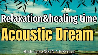 【作業用・リラックス・集中・店内BGM フリー】Relaxationamphealing time Acoustic Guitarを共有 BAND IN A BOX2024の音楽を楽しむ動画！ [upl. by Iur]