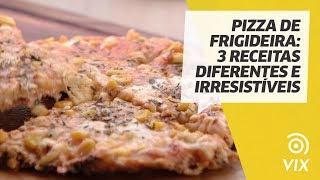 Pizza de frigideira 3 receitas diferentes e irresistíveis [upl. by Waterer]