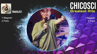 Chicosci  Chicosci Playlist 🍃 Chicosci 2024 Hits 🍃 Chicosci Greatest Hits [upl. by Leahey]