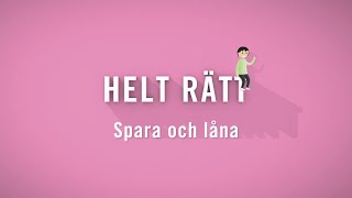 Helt rätt  Spara och låna 6 min [upl. by Ainnat734]