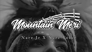 Nare Jr X Nare Yolki  Mountain Meri  New Audio 2K22 [upl. by Annerol848]