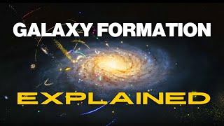 Galaxy Formation Explained  Cosmology 101 Episode 4 [upl. by Bertrand]