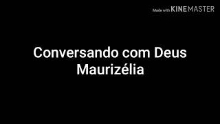 Conversando com Deus Maurizélia letra [upl. by Tench]