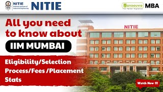 NITIE  IIM Mumbai  Eligibility  Selection Process  Fee  Placement  All About IIM Mumbai [upl. by Fonz]