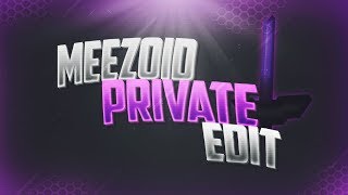 MeeZoid Private Pack Release Purple Edit Shottzyy [upl. by Eihtak10]