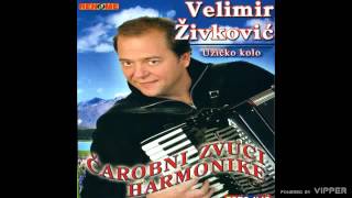 Velimir Zivkovic Velja  Cacak kolo  Audio 2005 [upl. by Schwinn]