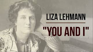 Liza Lehmann quotYou and Iquot  Лиза Леман quotМы с тобойquot [upl. by Vallie]