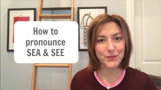 How to Pronounce SEE 👀 amp SEA 🌊  American English Pronunciation Lesson [upl. by Anitra]