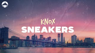 Knox  Sneakers  Lyrics [upl. by Matty]