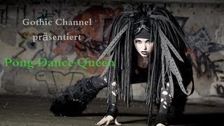 GothicChannel präsentiert Pong Dance Queen [upl. by Ennaitsirhc]