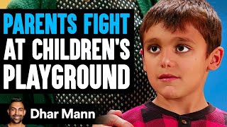 PARENTS FIGHT At Childrens PLAYGROUND What Happens Next Is Shocking  Dhar Mann Studios [upl. by Jez798]