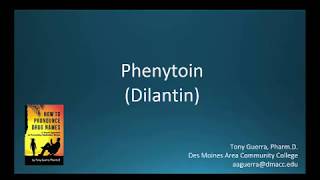 CC How to Pronounce phenytoin Dilantin Backbuilding Pharmacology [upl. by Brear]