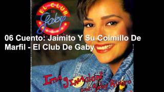 06 Cuento Jaimito Y Su Colmillo De Marfil  El Club De Gaby [upl. by Snapp]